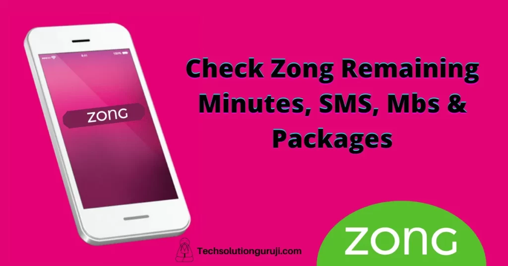 How to Check Zong Remaining Call, SMS and Internet Package